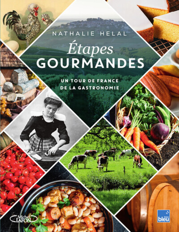 Étapes gourmandes - Un tour de France de la gastronomie - Nathalie Helal - MICHEL LAFON