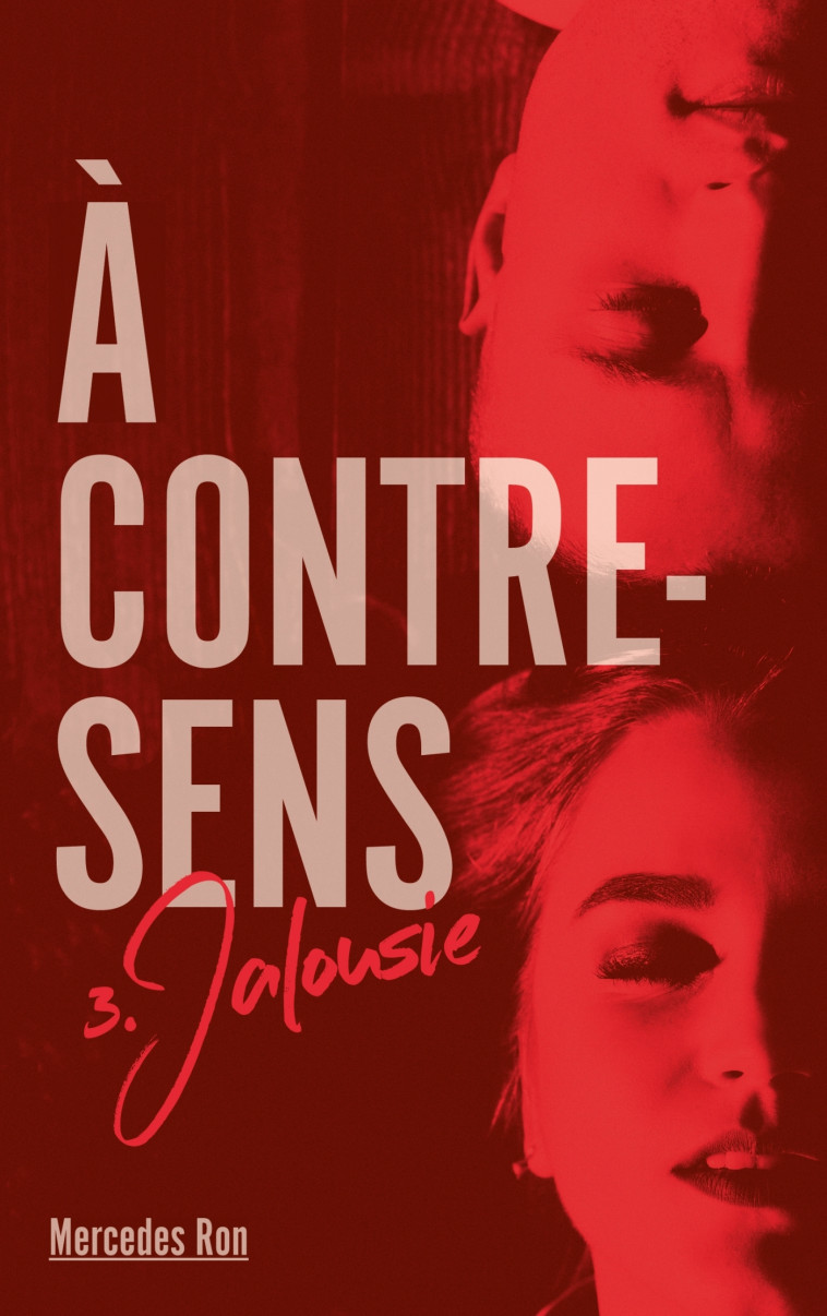 À contre-sens - Tome 3 - Jalousie - Mercedes Ron - HACHETTE ROMANS