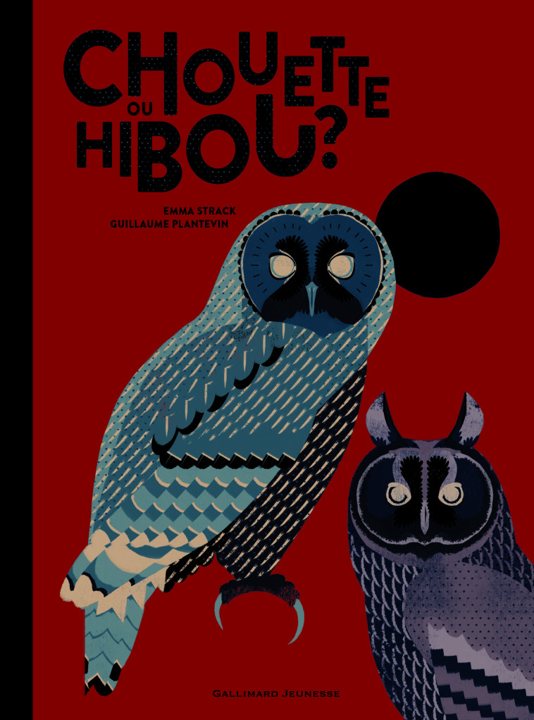 Chouette ou hibou ? - EMMA STRACK - GALLIMARD JEUNE