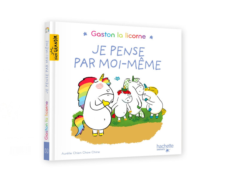 Gaston la licorne - Je pense par moi-même - Aurélie Chien Chow Chine - HACHETTE ENFANT