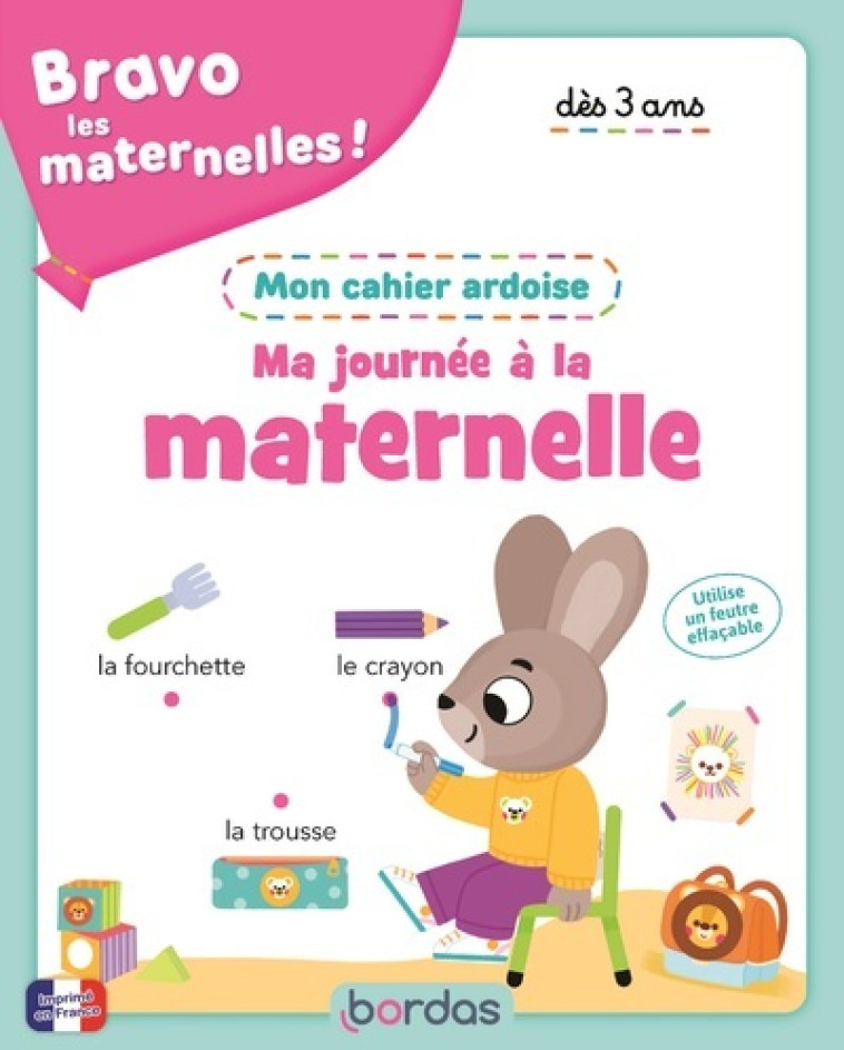 Bravo les maternelles - Mon cahier ardoise - Ma journée à la maternelle - Vanessa Vautier - BORDAS