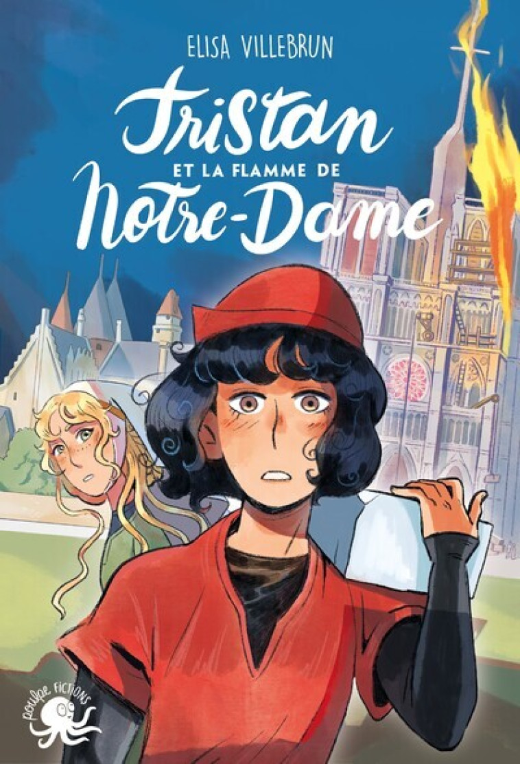 Tristan et la flamme de Notre-Dame - Elisa Villebrun - POULPE FICTIONS