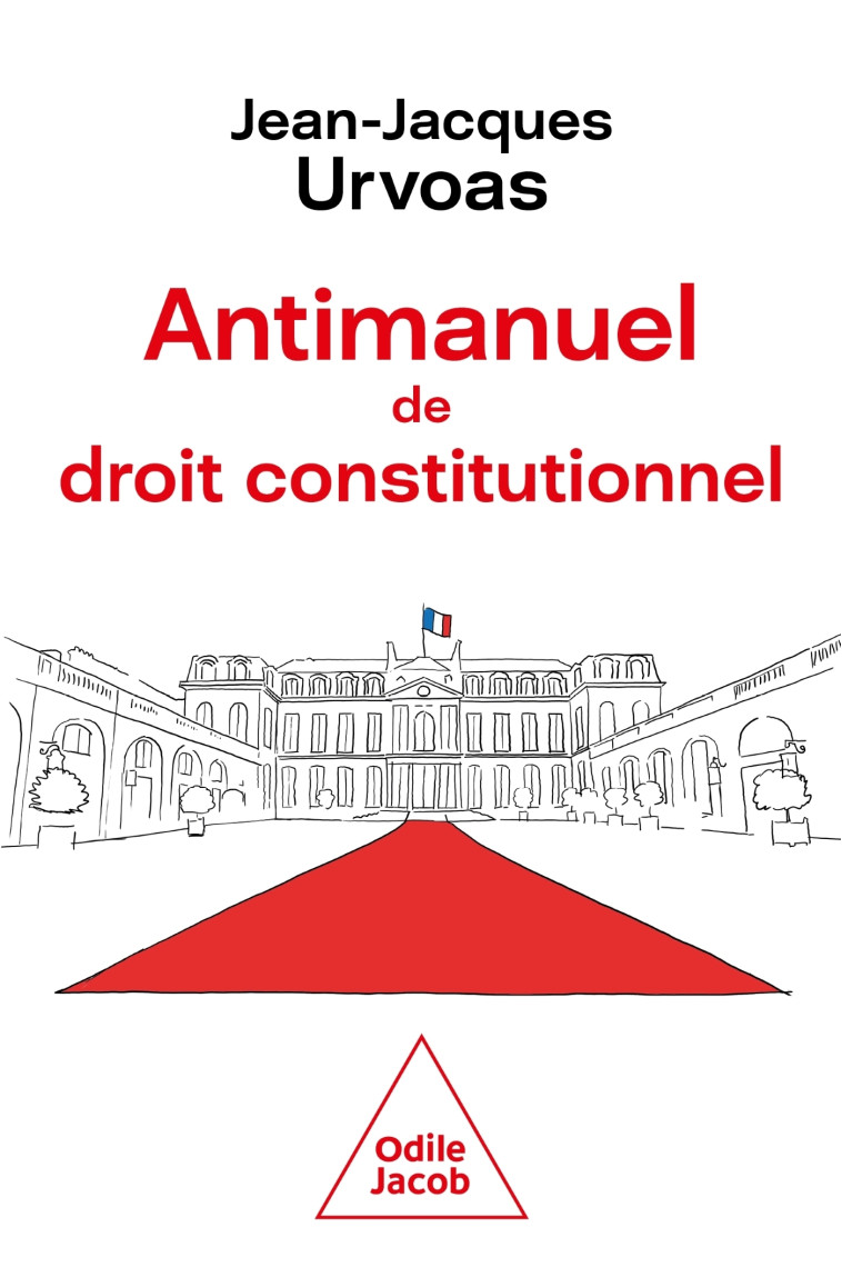 Antimanuel de droit constitutionnel -  Jean-Jacques URVOAS - JACOB