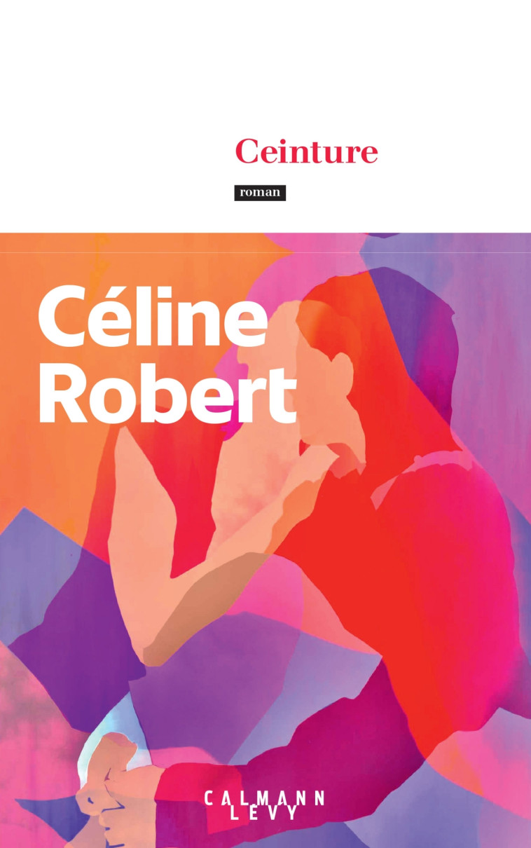 Ceinture - Céline Robert - CALMANN-LEVY