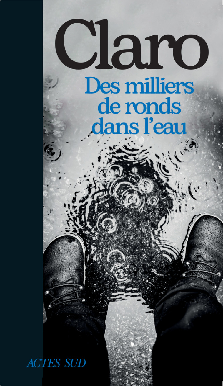 Des milliers de ronds dans l'eau -  Claro - ACTES SUD