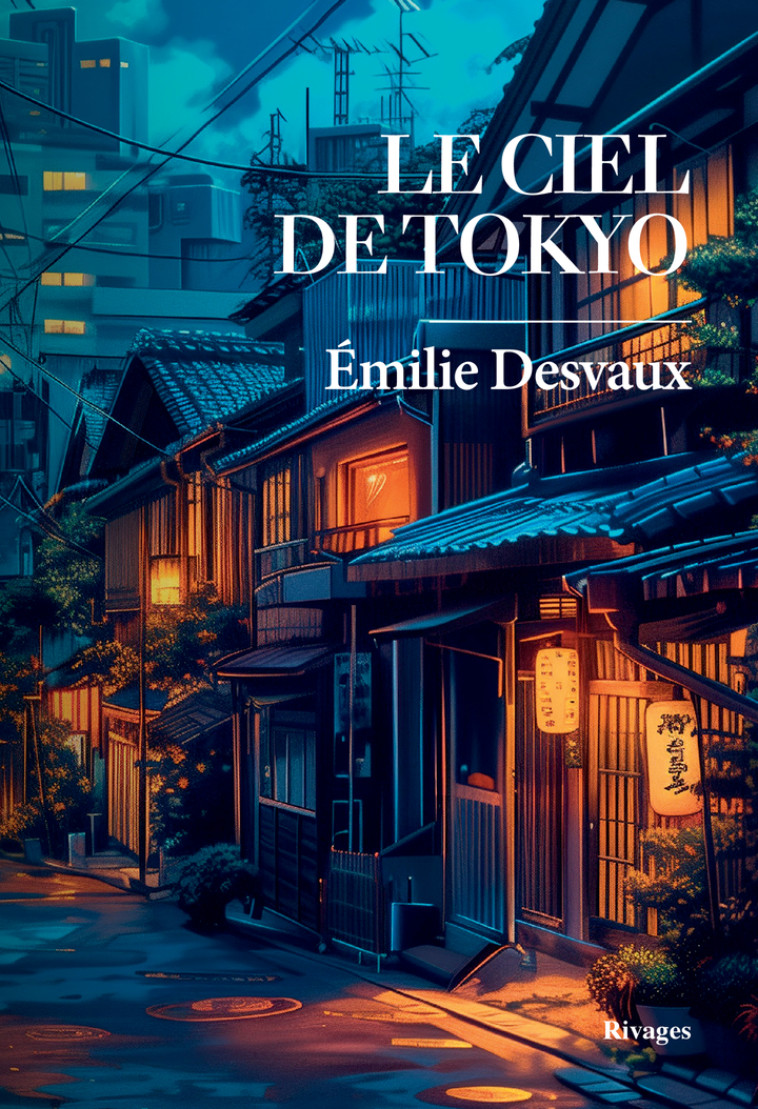 Le ciel de Tokyo - Emilie Desvaux - RIVAGES