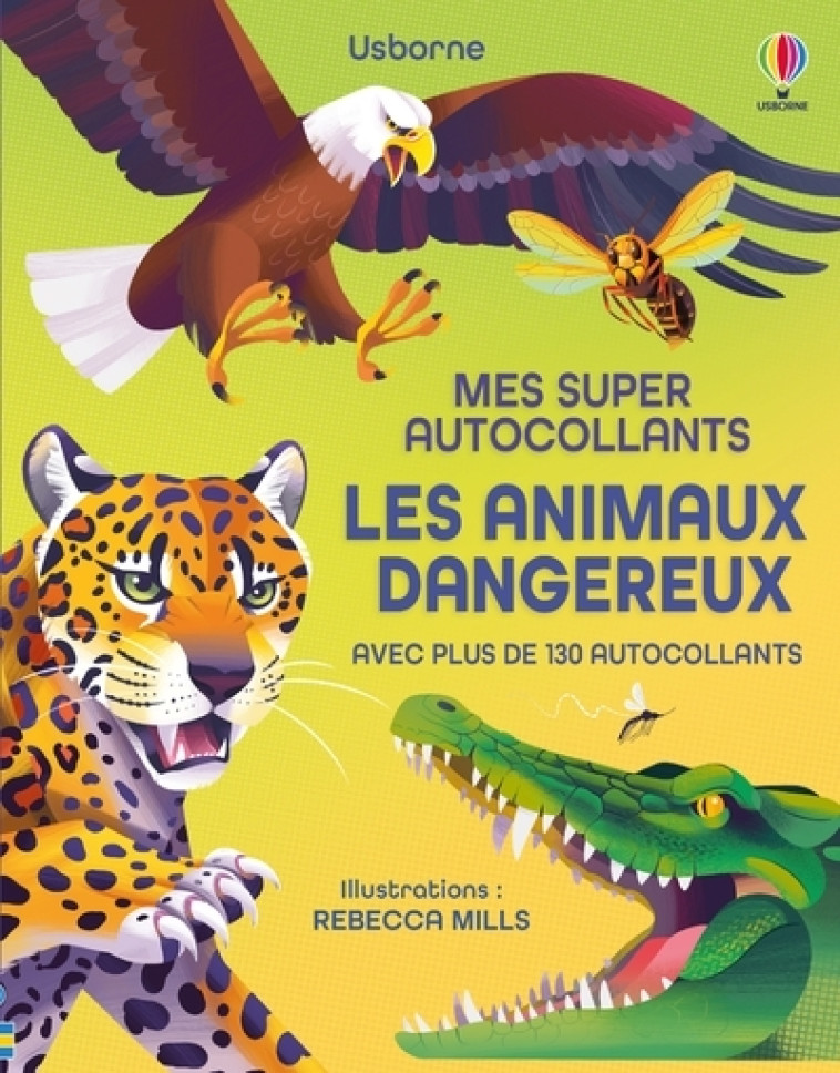 Les animaux dangereux - Mes super autocollants - dès 5 ans - Alice James - USBORNE