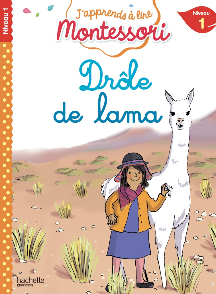 Drôle de lama, niveau 1 - J'apprends à lire Montessori - Charlotte Leroy-Jouenne - HACHETTE EDUC