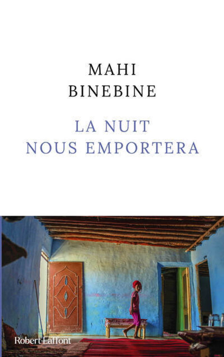 La nuit nous emportera - Mahi Binebine - ROBERT LAFFONT