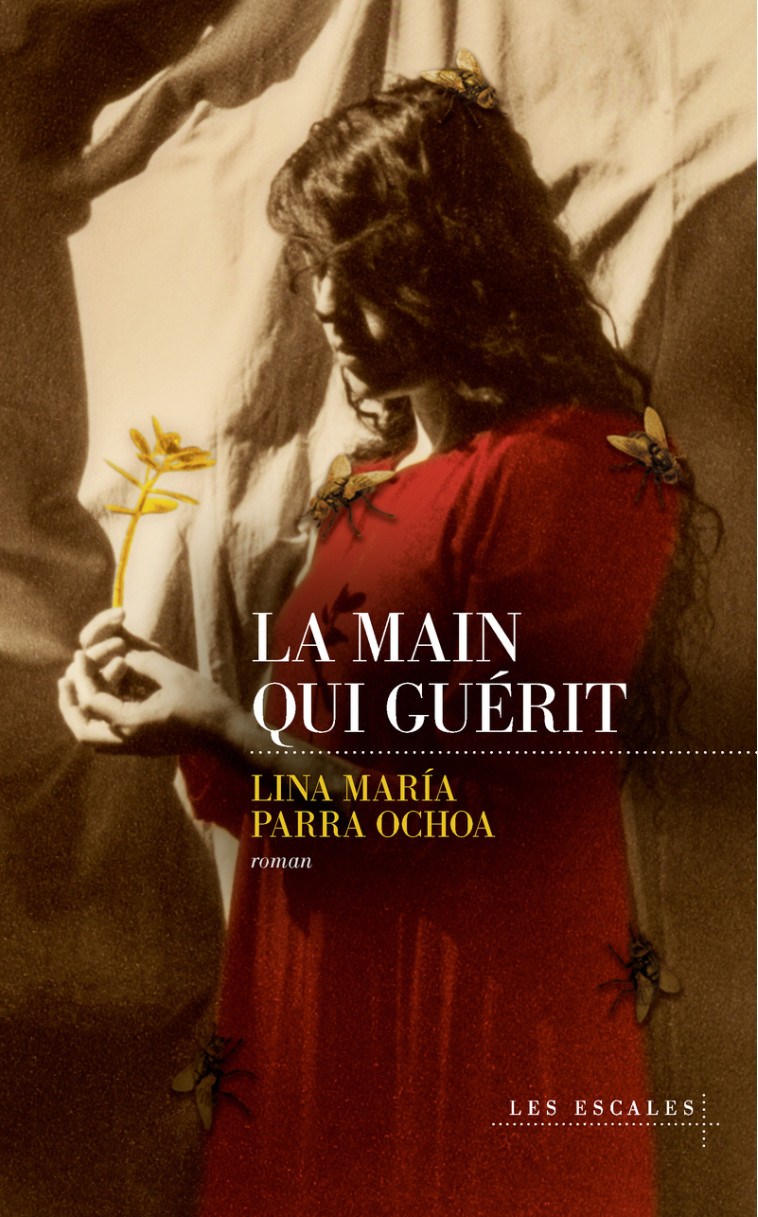 La Main qui guérit - Lina María Parra Ochoa - LES ESCALES