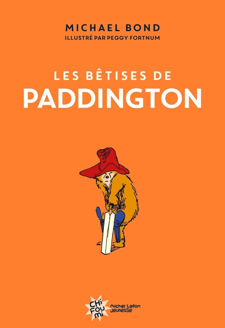 Les bêtises de Paddington - Nouvelle édition - Michael Bond - MICHEL LAFON