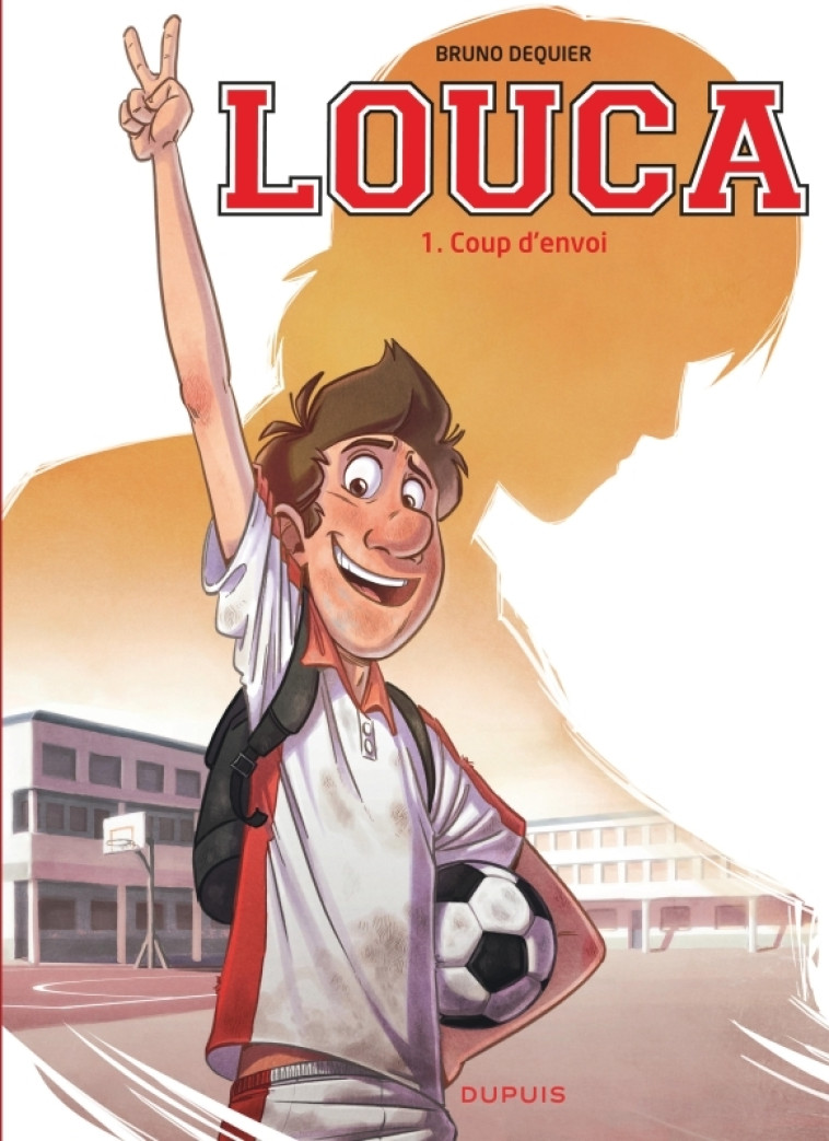 Louca - Tome 1 - Coup d'envoi -  Dequier Bruno - DUPUIS