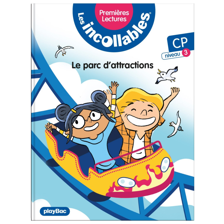 Les incollables - Premières lectures - Tome 24 -  Le parc d'attraction - Niv. 3 - Marie Lenne-Fouquet - PLAY BAC