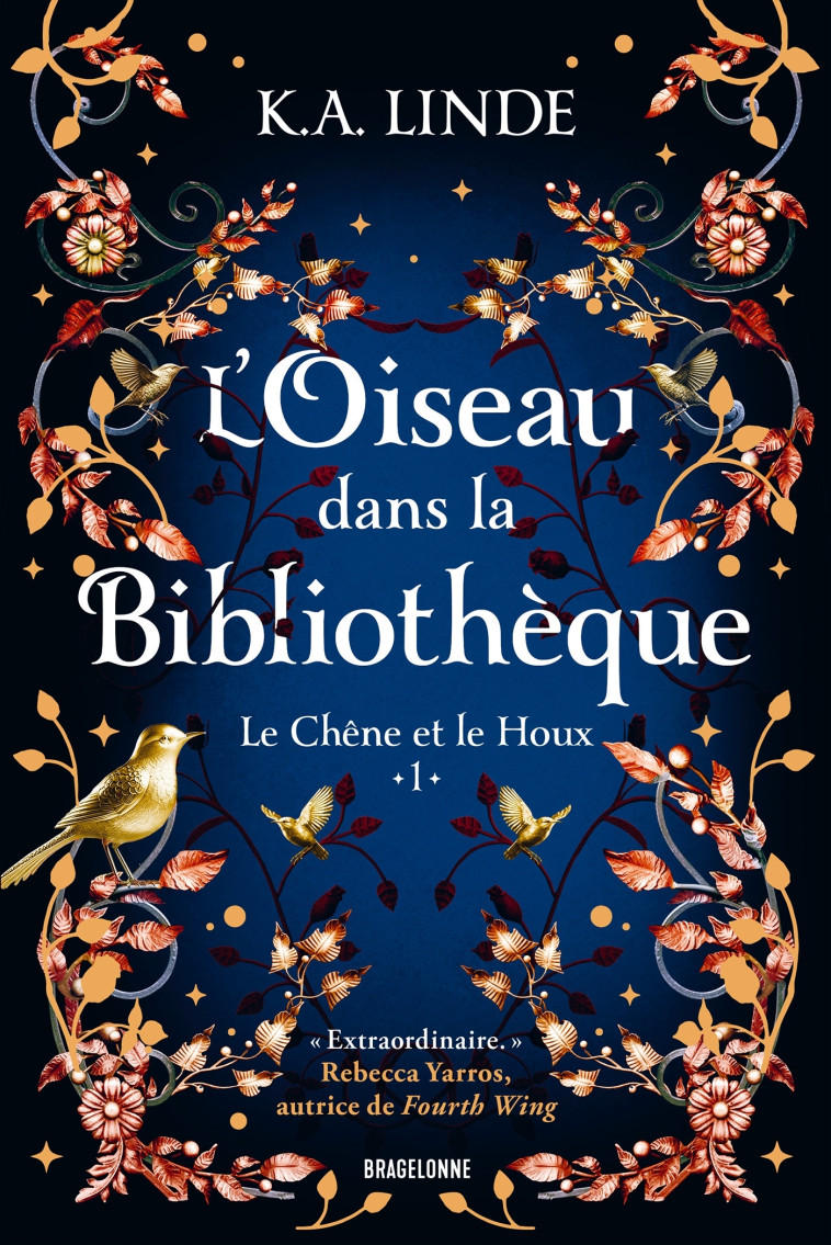 Le Chêne et le Houx, T1 : L'Oiseau dans la bibliothèque - K.A. Linde - BRAGELONNE