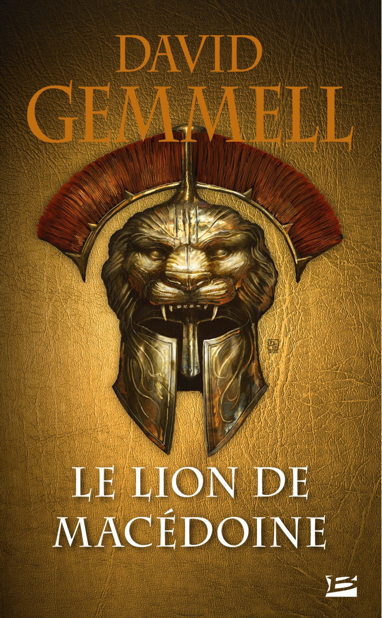 Le Lion de Macédoine, T1 : Le Lion de Macédoine - David Gemmell - BRAGELONNE