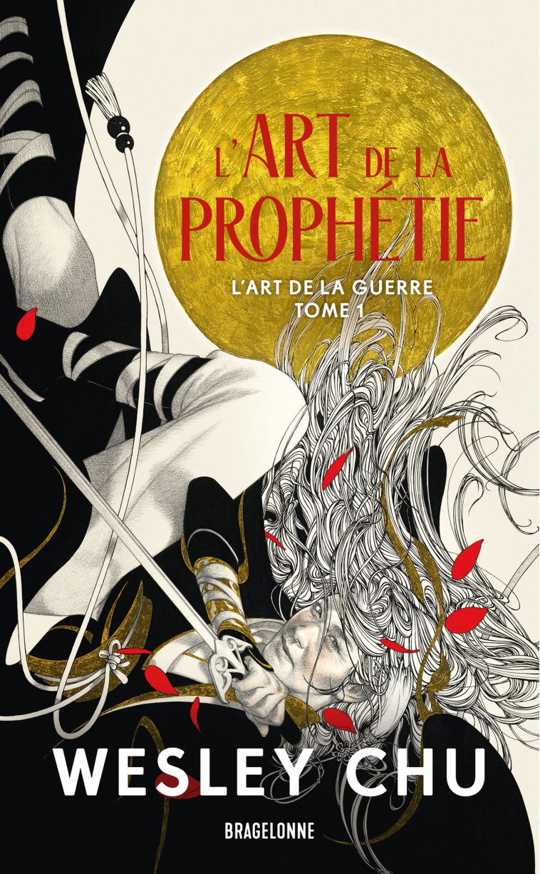 L'Art de la guerre, T1 : L'Art de la prophétie - Wesley Chu - BRAGELONNE