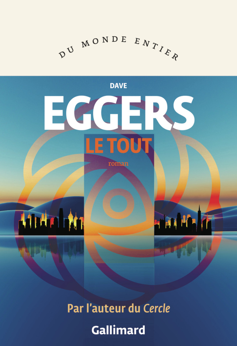 Le Tout -  DAVE EGGERS - GALLIMARD