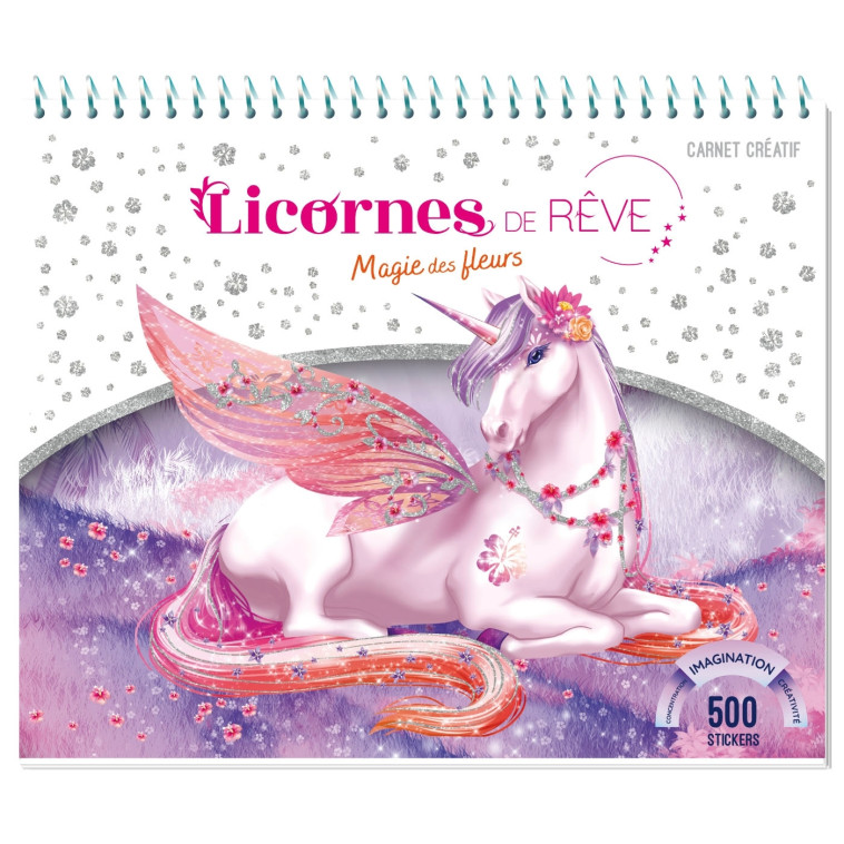 Licornes de rêve - Carnet créatif - Magie des fleurs nouvelle édition - Christine Alcouffe - PLAY BAC