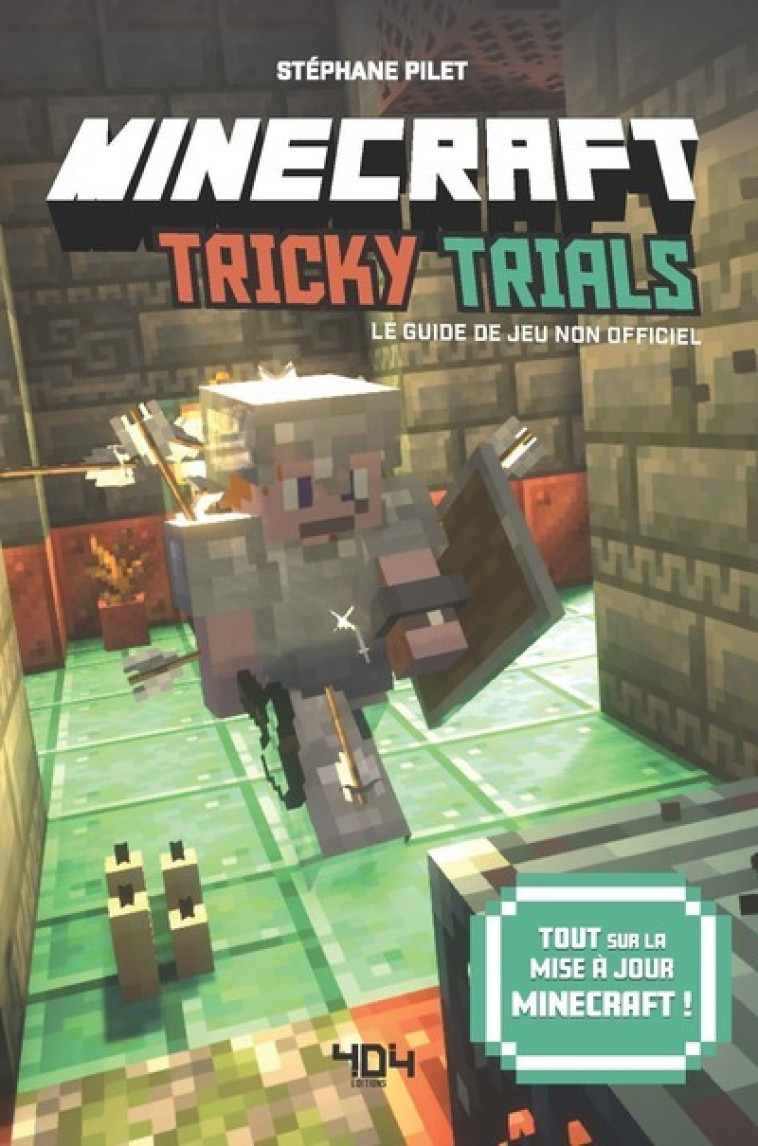 Minecraft - Guide de jeu "Tricky Trials !" - Stéphane Pilet - 404 EDITIONS