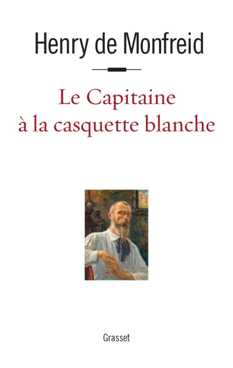 Le capitaine à la casquette blanche - Henry Monfreid - GRASSET