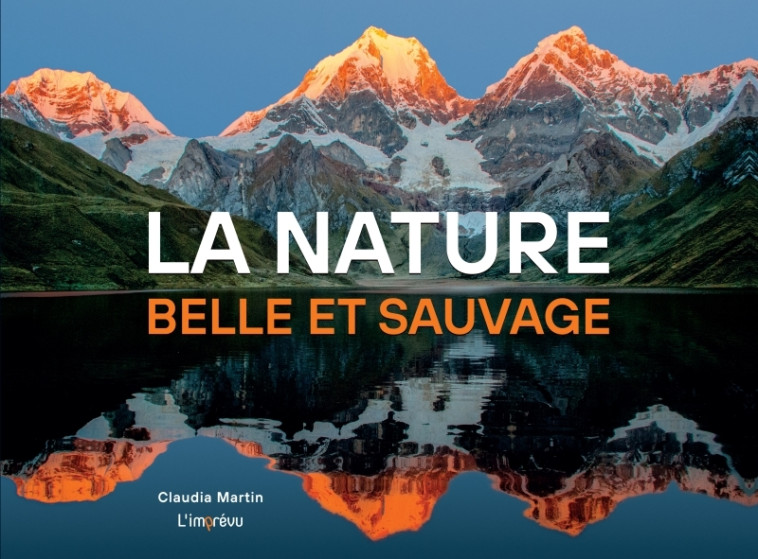 La nature, belle et sauvage - Claudia Martin - L IMPREVU