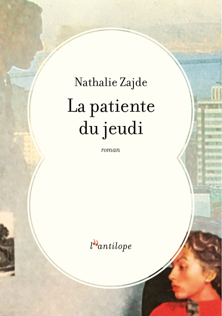 La patiente du jeudi - Nathalie Zajde - L ANTILOPE