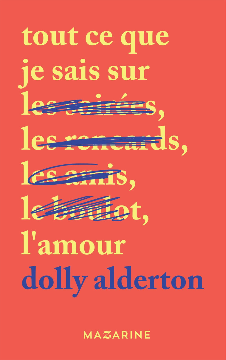 Tout ce que je sais sur l'amour - Dolly Alderton - MAZARINE