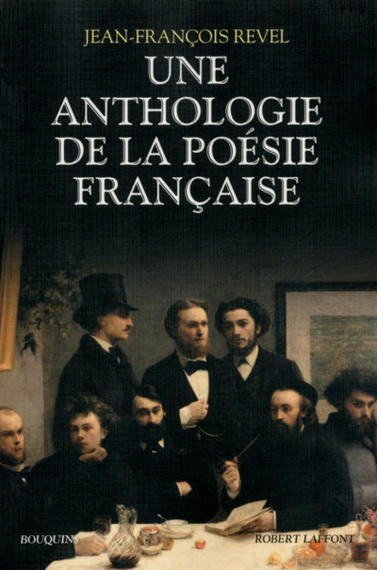 Une anthologie de la poésie française - bouquins - Nouvelle édition - Jean-François Revel - BOUQUINS