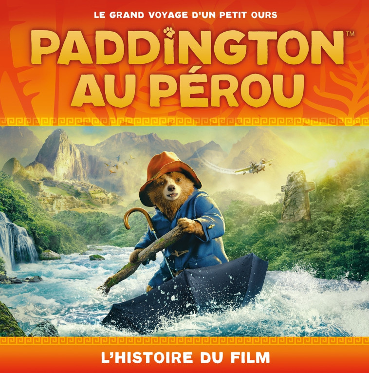 Paddington au Pérou - L'histoire du film (broché) -   - HACHETTE JEUN.