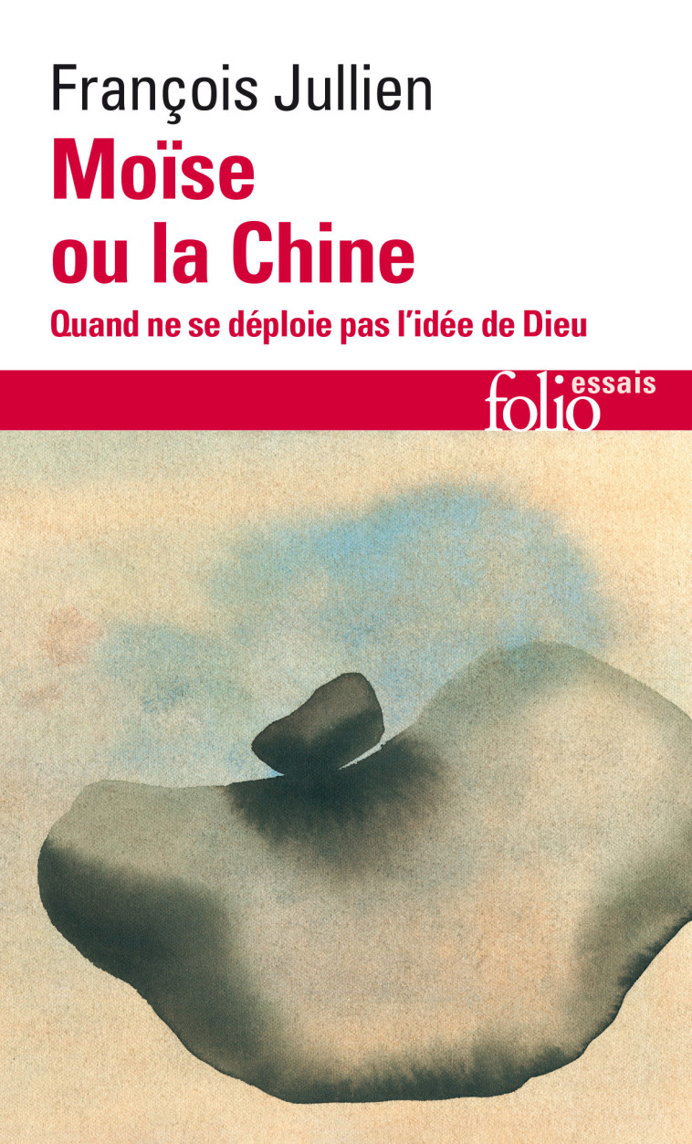 Moïse ou la Chine - François Jullien - FOLIO