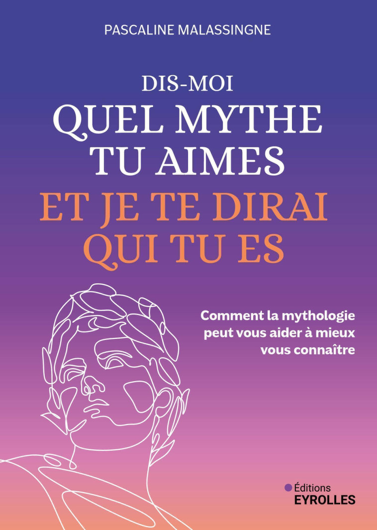 Dis-moi quel mythe tu aimes et je te dirai qui tu es - Hélèna Dryburgh - EYROLLES