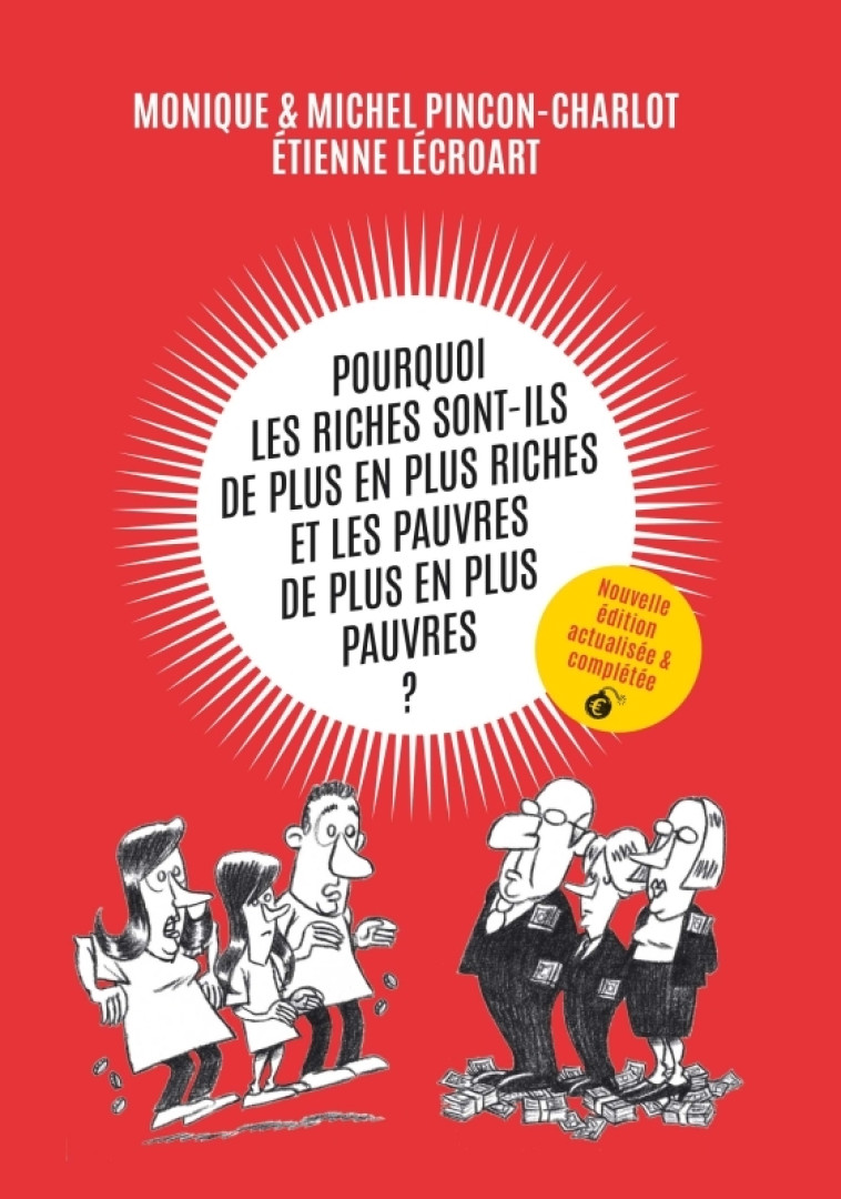 Pourquoi les riches sont-ils de plus en plus riches et les pauvres de plus en plus pauvres - PINCON-CHARLOT / LECROART - VILLE BRULE