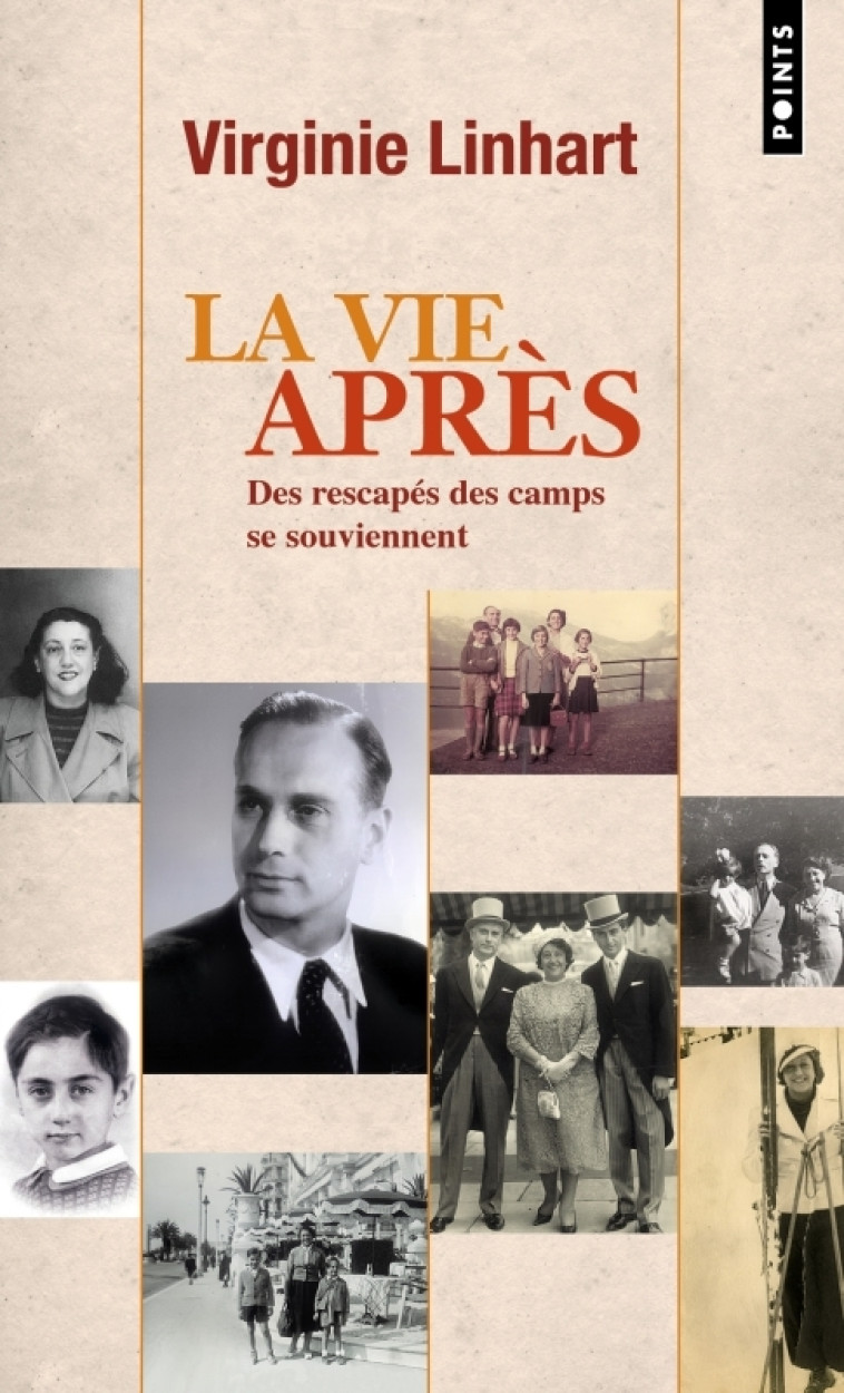 La Vie après. Des rescapés des camps se souviennent - Virginie Linhart - POINTS