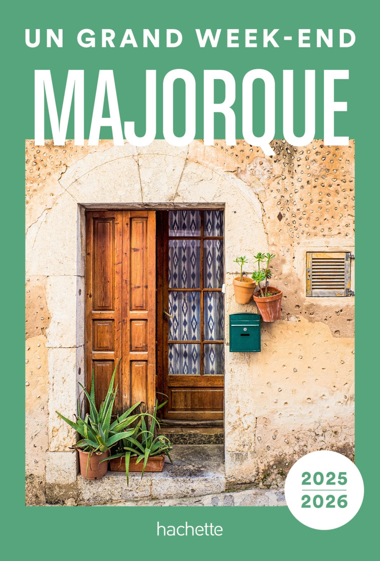 Majorque Guide Un Grand Week-end -   - HACHETTE TOURI