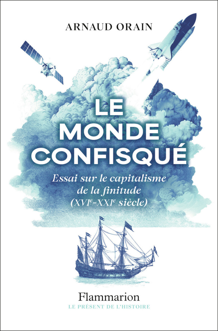 Le monde confisqué - Arnaud Orain - FLAMMARION