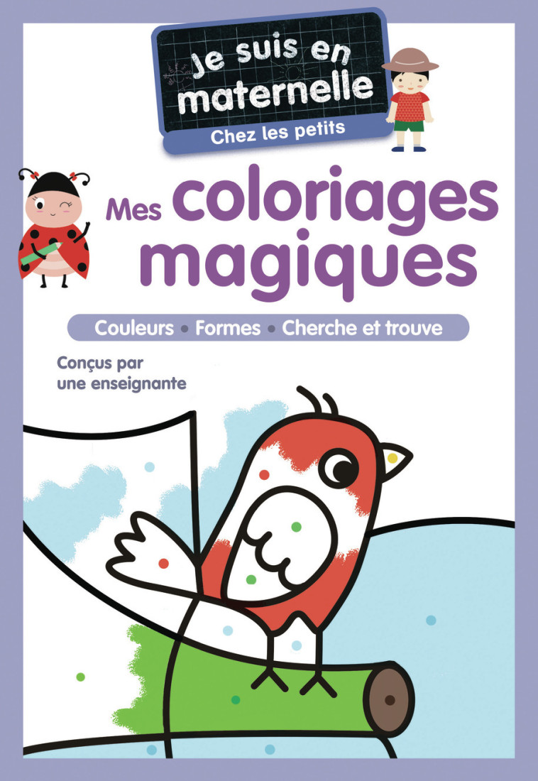 Je suis en maternelle - Mes coloriages magiques - Chez les petits - Astrid Chef d'Hotel - PERE CASTOR