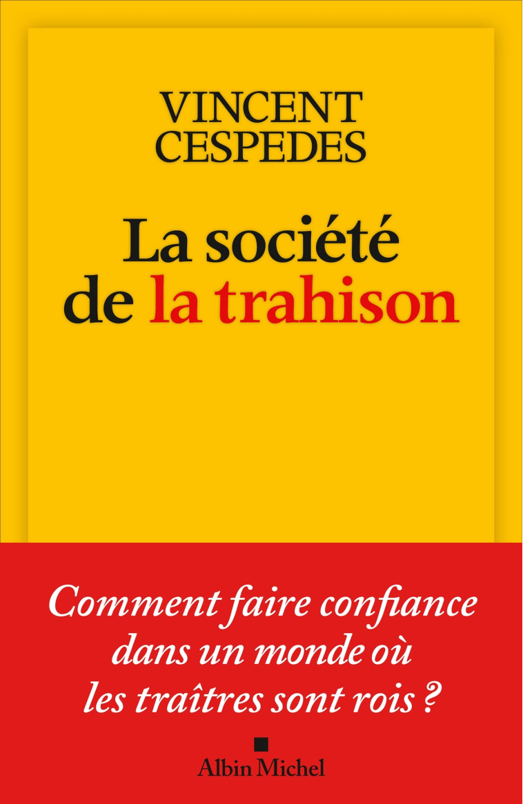 La Société de la trahison - Vincent Cespedes - ALBIN MICHEL