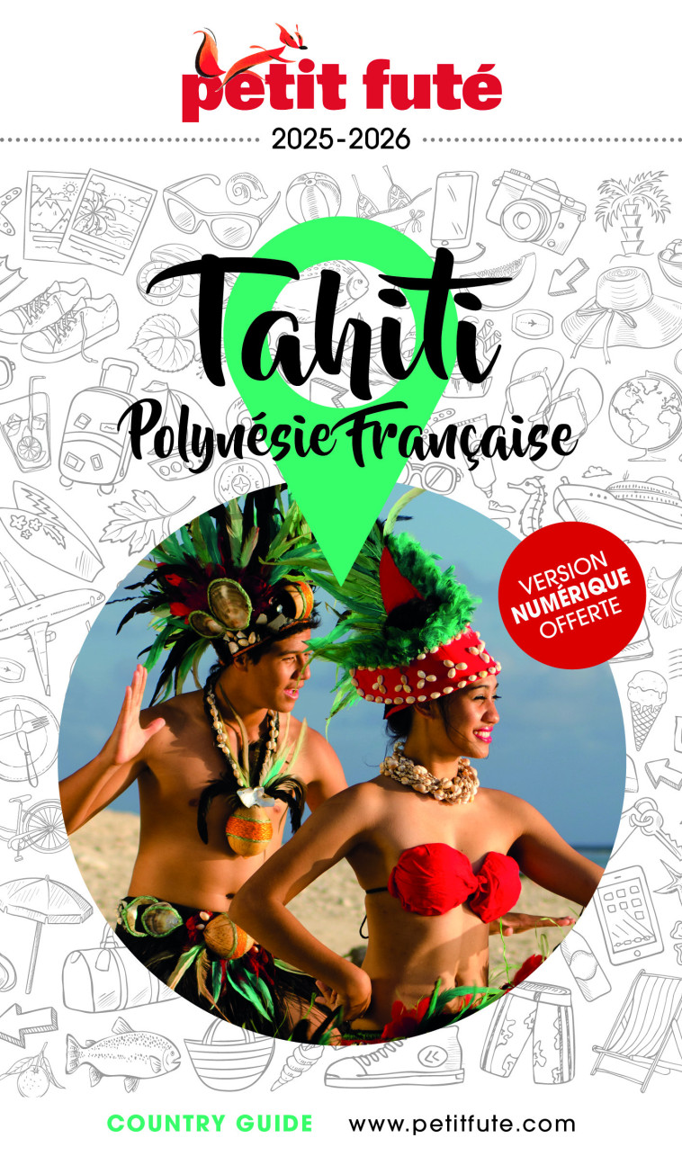 Guide Tahiti - Polynésie 2025 Petit Futé -  Auzias d. / labourdette j. & alter - PETIT FUTE