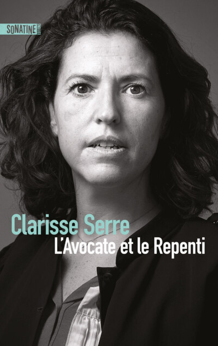 L'Avocate et le Repenti - Clarisse SERRE - SONATINE