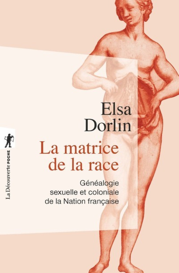 La matrice de la race - Elsa Dorlin - LA DECOUVERTE