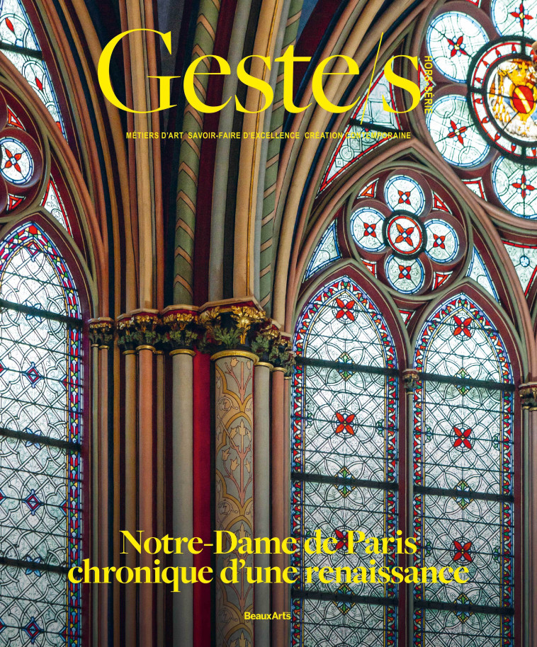 Geste/s : Notre-Dame de Paris, chronique d'une renaissance -  Collectif - BEAUX ARTS ED