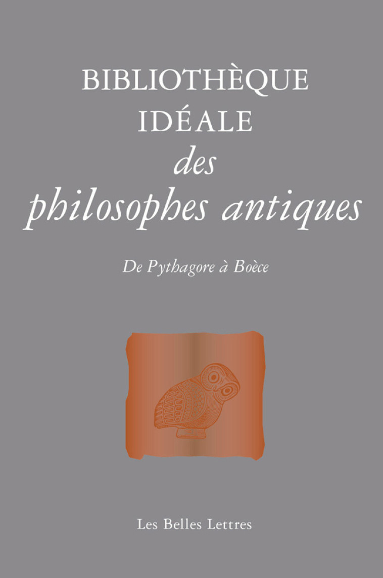 Bibliothèque idéale des philosophes antiques - Jean-Louis Poirier - BELLES LETTRES