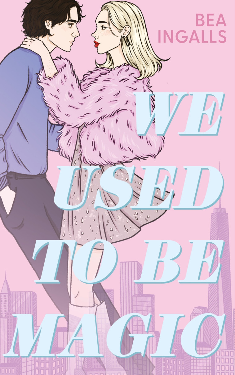 We used to be magic - Bea Ingalls - HACHETTE ROMANS