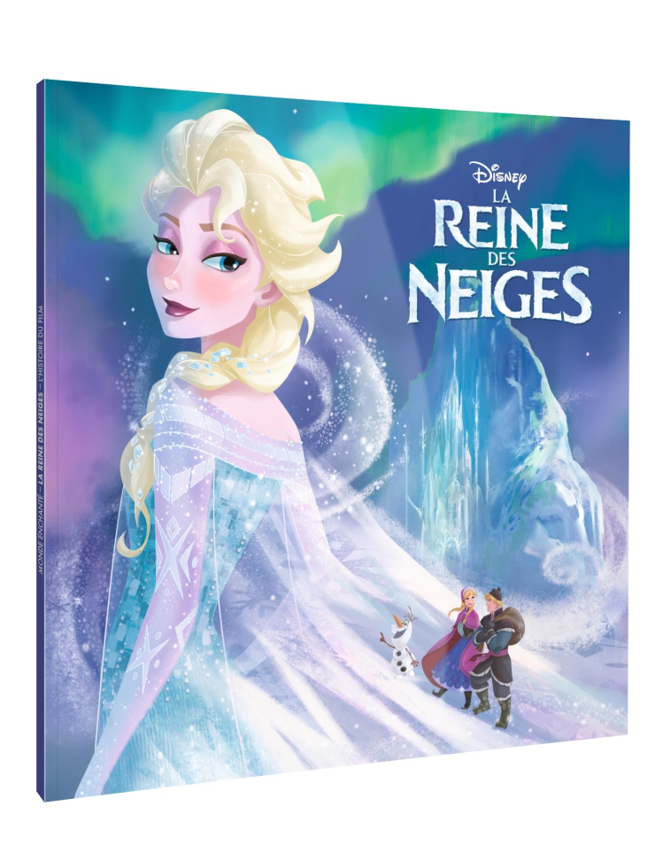 LA REINE DES NEIGES - Monde Enchanté - L'histoire du film - Disney - XXX - DISNEY HACHETTE