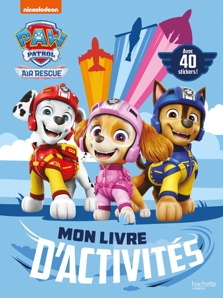 La Pat' Patrouille - Mon livre d'activités Air Rescue -   - HACHETTE JEUN.