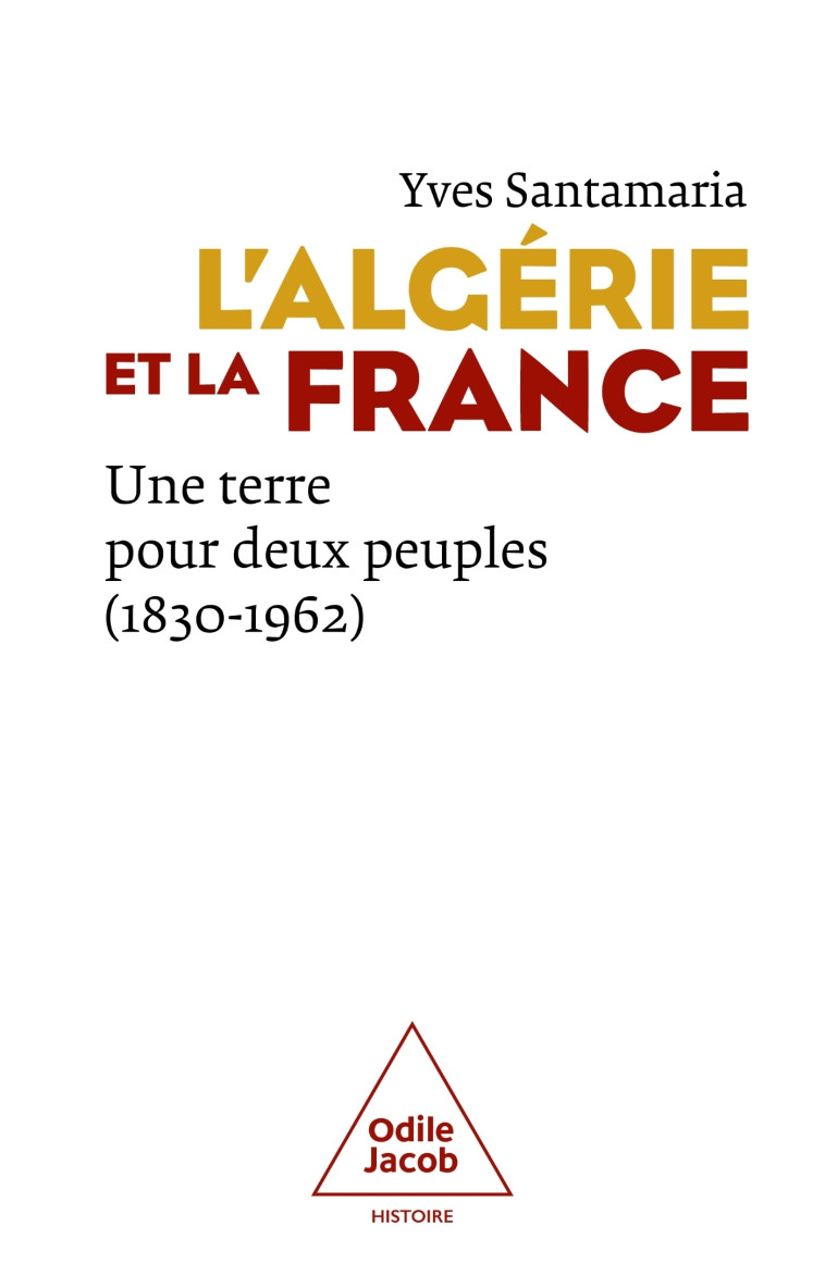 L'Algérie et la  France -  Yves SANTAMARIA - JACOB