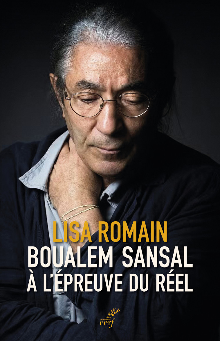 Boualem Sansal à l'épreuve du réel -  Romain lisa - CERF