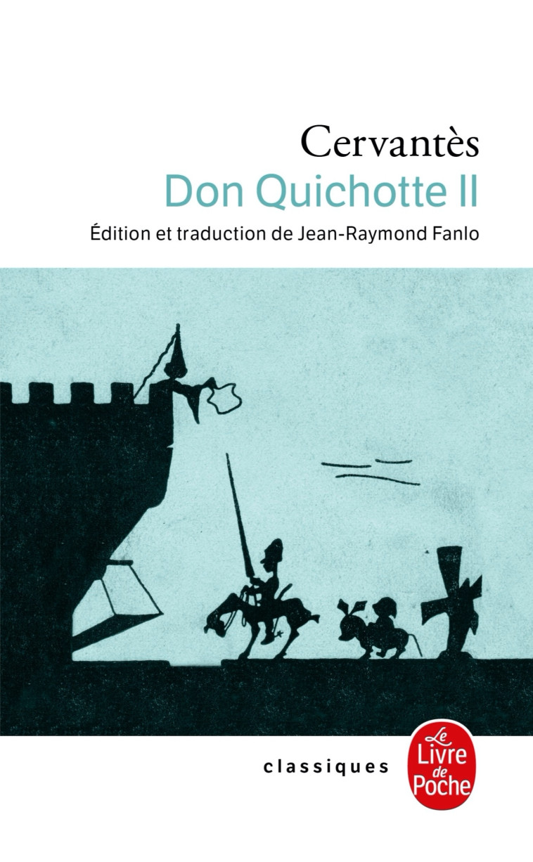 Don Quichotte (Don Quichotte, Tome 2) - Miguel Cervantes Saavedra - LGF