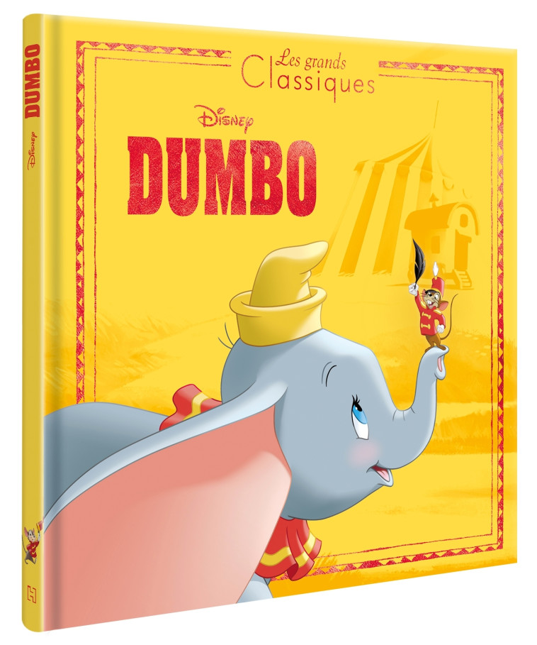 DUMBO - Les Grands Classiques - L'histoire du film - Disney - XXX - DISNEY HACHETTE