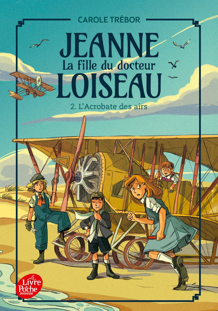 Jeanne, la fille du docteur Loiseau - Tome 2 - Carole Trébor - POCHE JEUNESSE